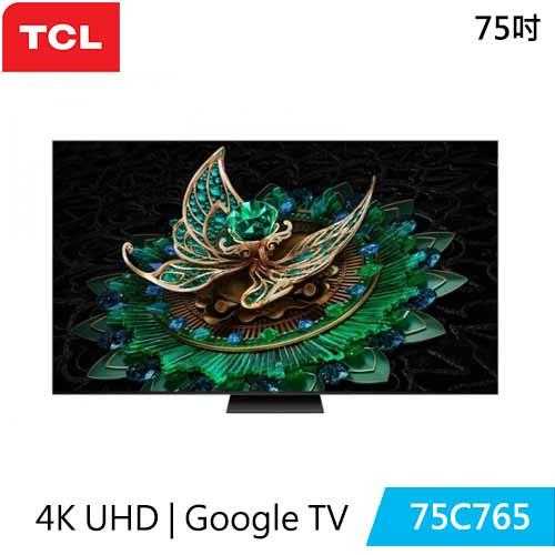 TCL 75吋 C765 頂級QD-Mini LED Google TV 量子智慧連網顯示器